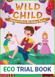 Wild Child: Forest|s First Birthday Party (Wild Child, 3)
