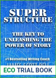 Super Structure: The Key to Unleashing the Power of Story (Bell on Writing)
