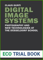 Digital Image Systems: Photography and New Technologies at the Dusseldorf School