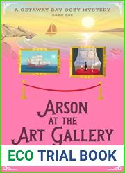 Arson at the Art Gallery (Getaway Bay #1)
