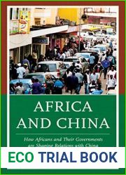 Africa and China: How Africans and Their Governments are Shaping Relations with China