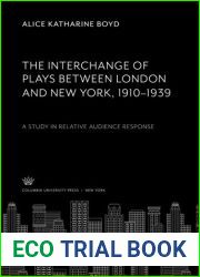 The Interchange of Plays between London and New York, 1910-1939: a Study in Relative Audience Response