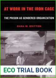 At Work in the Iron Cage: The Prison as Gendered Organization