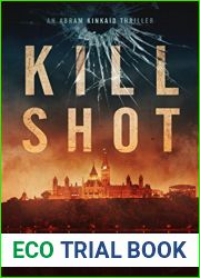 Kill Shot (An Abram Kinkaid Thriller #1)