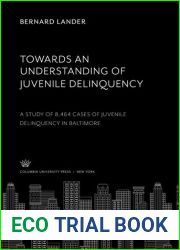 Towards an Understanding of Juvenile Delinquency; A Study of 8,464 Cases of Juvenile Delinquency in Baltimore