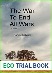 The War to End All Wars: A novel