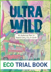 Ultrawild: An Audacious Plan for Rewilding Every City on Earth