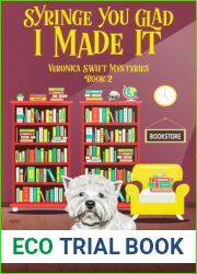 Syringe You Glad I Made It (Veronica Swift Mysteries #2)