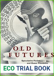 Old Futures: Speculative Fiction and Queer Possibility (Postmillennial Pop, 10)