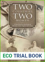 Two Countries, Two Women: A Story Based on True Events of Adventure, Faith, Tragedy, and Courage