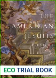 The American Jesuits: A History