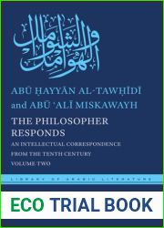 The Philosopher Responds : An Intellectual Correspondence from the Tenth Century, Volume Two