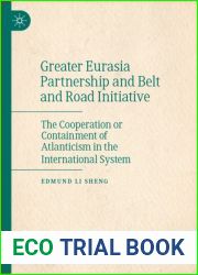 Greater Eurasia Partnership and Belt and Road Initiative: The Cooperation or Containment of Atlanticism in the International System