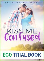 Kiss Me Confused (Blue River Boys #2)