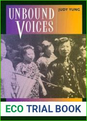 Unbound Voices: A Documentary History of Chinese Women in San Francisco