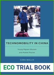 Technomobility in China: Young Migrant Women and Mobile Phones