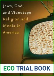 Jews, God, and Videotape: Religion and Media in America