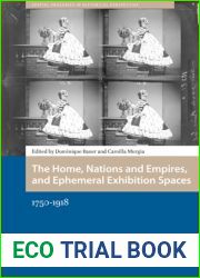 The Home, Nations and Empires, and Ephemeral Exhibition Spaces: 1750-1918 (Spatial Imageries in Historical Perspective)