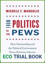 From Politics to the Pews: How Partisanship and the Political Environment Shape Religious Identity (Chicago Studies in American Politics)
