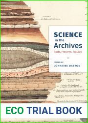 Science in the Archives: Pasts, Presents, Futures