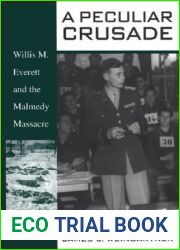 A Peculiar Crusade: Willis M. Everett and the Malmedy Massacre