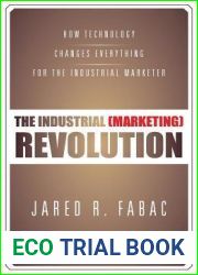 The Industrial (Marketing) Revolution: How Technology Changes Everything for the Industrial Marketer