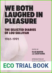 We Both Laughed in Pleasure: The Selected Diaries of Lou Sullivan