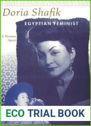 Doria Shafik, Egyptian Feminist: A Woman Apart