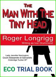 The Man With The Tiny Head (Jennifer Norrington) by Roger Longrigg (Ivor Drummond) (2012-11-15)