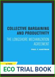 Collective bargaining and productivity;: The longshore mechanization agreement