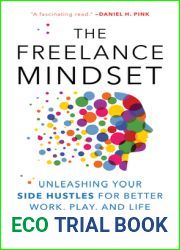 The Freelance Mindset: Unleashing Your Side Hustles for Better Work, Play, and Life