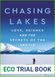 Chasing Lakes: Love, Science, and the Secrets of the Arctic