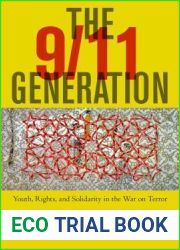 The 9 11 Generation: Youth, Rights, and Solidarity in the War on Terror