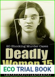 Deadly Women Volume 15 : 20 Shocking True Crime Cases of Women Who Kill
