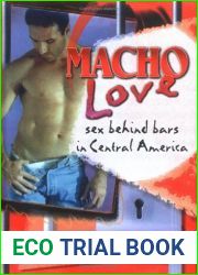 Macho Love: Sex Behind Bars in Central America (Haworth Gay and Lesbian Studies)