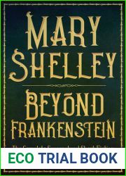Beyond Frankenstein