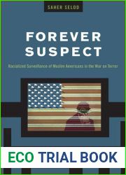 Forever Suspect: Racialized Surveillance of Muslim Americans in the War on Terror