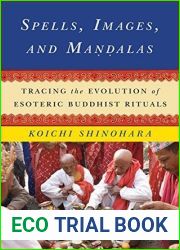 Spells, Images, and Mandalas: Tracing the Evolution of Esoteric Buddhist Rituals