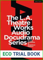 The L.A. Theatre Works Audio Docudrama Series: Pivotal Moments in American History