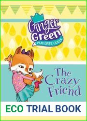 The Crazy Friend (Ginger Green, Playdate Queen)