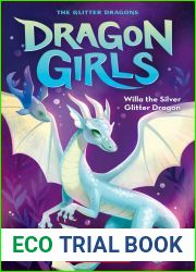 Willa the Silver Glitter Dragon (Dragon Girls #2)