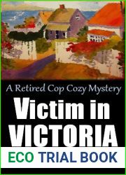 Victim in Victoria (Retired Cop Cozy Mystery #2)