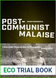 Post-Communist Malaise: Cinematic Responses to European Integration