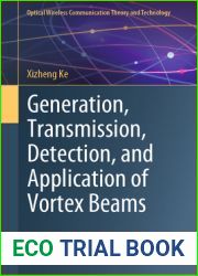 Generation, Transmission, Detection, and Application of Vortex Beams (Optical Wireless Communication Theory and Technology)