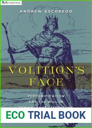 Volition|s Face: Personification and the Will in Renaissance Literature (ReFormations: Medieval and Early Modern)