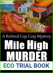 Mile High Murder (Retired Cop Cozy Mystery #1)