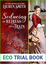 Seducing an Heiress on a Train (Miracle Express, #4)