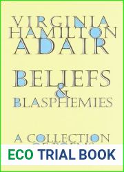 Beliefs and Blasphemies: A Collection of Poems