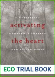 Activating the Heart: Storytelling, Knowledge Sharing, and Relationship (Indigenous Studies)
