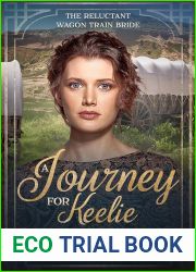 A Journey for Keelie (The Reluctant Wagon Train Bride, #5)